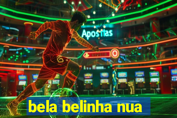 bela belinha nua